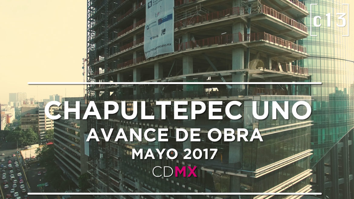 Chapultepec Uno - Avance de Obra